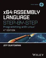 x64 Assembly Language Step-by-Step: Programming with Linux, 4th Edition