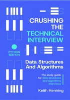 Crushing The Technical Interview: Data Structures and Algorithms (Python Edition)