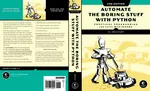 Automate the Boring Stuff with Python, 2nd Edition: Practical Programming for Total Beginners
