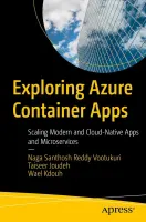 Exploring Azure Container Apps: Scaling Modern and Cloud-Native Apps and Microservices