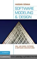 Software Modeling and Design: UML, Use Cases, Patterns, and Software Architectures