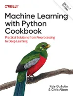 Machine Learning with Python Cookbook: Practical Solutions from Preprocessing to Deep Learning