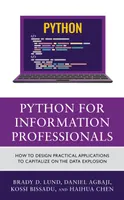 Python for Information Professionals: How to Design Applications to Capitalize on the Data Explosion