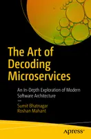 The Art of Decoding Microservices: An In-Depth Exploration of Modern Software Architecture