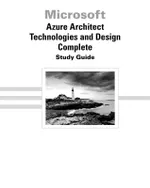 Microsoft Azure Architect Technologies and Design Complete Study Guide: Exams AZ-303 and AZ-304