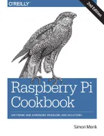Raspberry Pi Cookbook: Software and Hardware Problems and Solutions