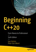 Beginning C++20: From Novice to Professional