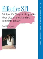 Effective STL: 50 Specific Ways to Improve Your Use of the Standard Template Library