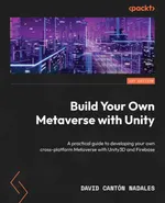 Build Your Own Metaverse with Unity: A practical guide to developing your own cross-platform Metaverse with Unity3D and Firebase