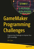 GameMaker Programming Challenges: Programming Challenges to Improve Your GML Knowledge
