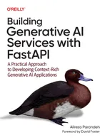 Building Generative AI Services with FastAPI: A Practical Approach to Developing Context-Rich Generative AI Applications