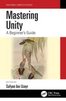 Mastering Unity: A Beginner’s Guide