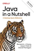 Java in a Nutshell: A Desktop Quick Reference, Eighth Edition