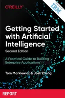 Getting Started with Artificial Intelligence: A Practical Guide to Building Enterprise Applications