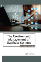 The Creation and Management of Database Systems