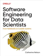 Software Engineering for Data Scientists: От блокнотов к масштабируемым системам