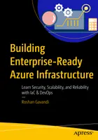 Building Enterprise-Ready Azure Infrastructure: Learn Security, Scalability, and Reliability with IaC & DevOps