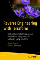 Reverse Engineering with Terraform: An Introduction to Infrastructure Automation, Integration, and Scalability using Terraform