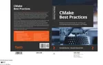 CMake Best Practices: Discover proven techniques for creating and maintaining programming projects with CMake