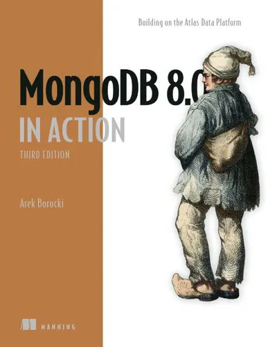 MongoDB 8.0 в действии. Третье издание. Работа с платформой данных Atlas