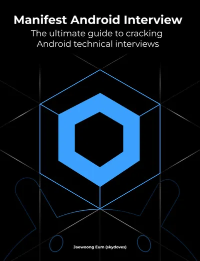 Manifest Android Interview: The ultimate guide to cracking Android technical interviews