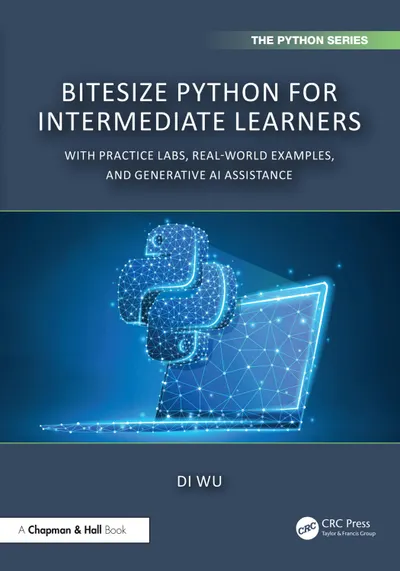 BiteSize Python for Intermediate Learners: With Practice Labs, Real-World Examples, and Generative AI Assistance