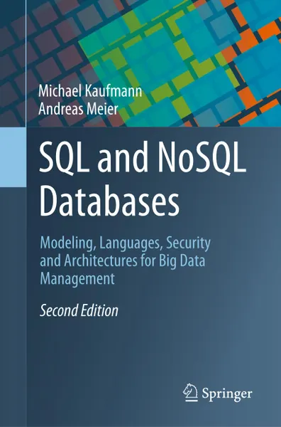 SQL and NoSQL Databases: Modeling, Languages, Security and Architectures for Big Data Management