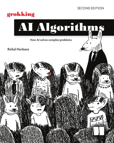 Grokking AI Algorithms, Second Edition: How AI solves complex problems