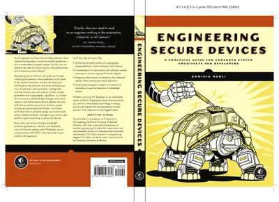 Engineering Secure Devices: A Practical Guide for Embedded System Architects and Developers