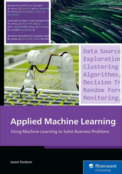 Applied Machine Learning: Using Machine Learning to Solve Business Problems