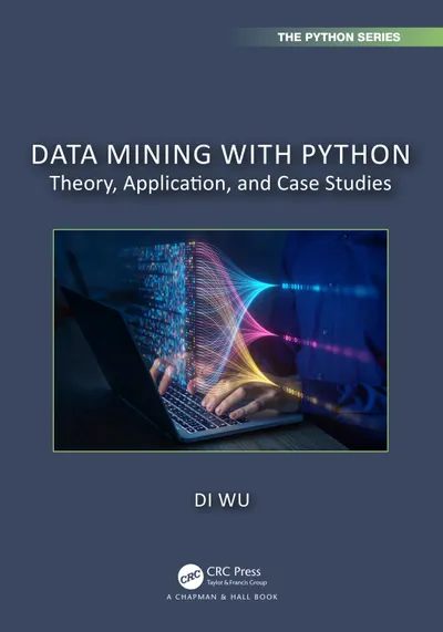 Data Mining with Python: Theory, Application, and Case Studies