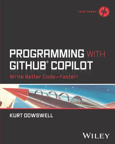 Programming with GitHub Copilot: Write Better Code–Faster!