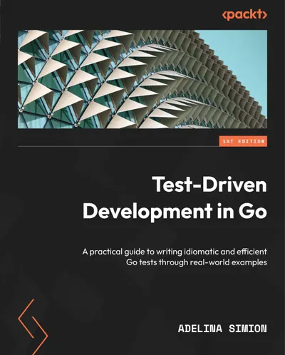 Test-Driven Development in Go: A practical guide to writing idiomatic and efficient Go tests through real-world examples