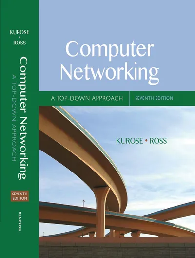Computer Networking: A Top-Down Approach, Seventh Edition