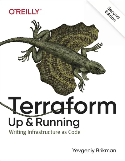 Terraform: Up & Running. Second Edition. Writing Infrastructure as Code