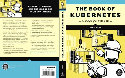 The Book of Kubernetes: A Complete Guide to Container Orchestration