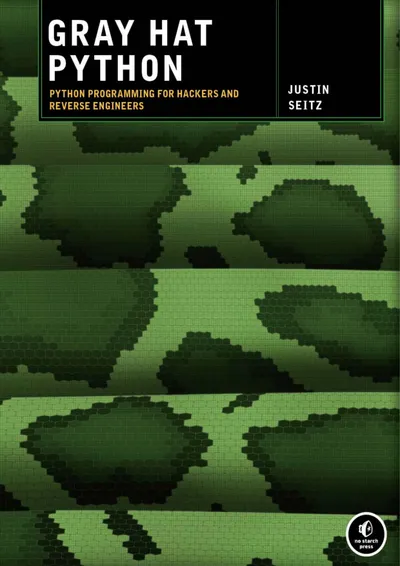 Gray Hat Python: Python Programming for Hackers and Reverse Engineers