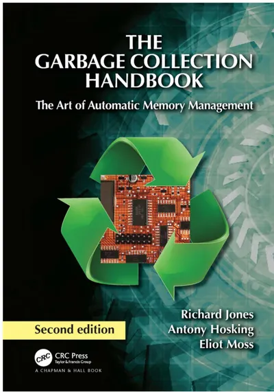 The Garbage Collection Handbook: The Art of Automatic Memory Management, Second Edition