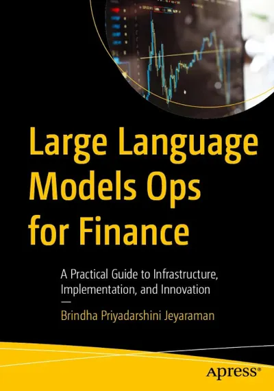 Large Language Models Ops for Finance: A Practical Guide to Infrastructure, Implementation, and Innovation