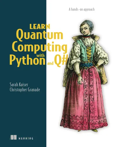 Learn Quantum Computing with Python and Q#: A Hands-On Approach