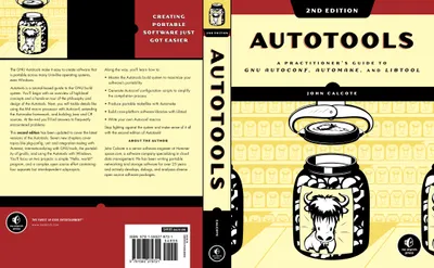 Autotools, 2nd Edition: A Practitioner’s Guide to GNU Autoconf, Automake, and Libtool