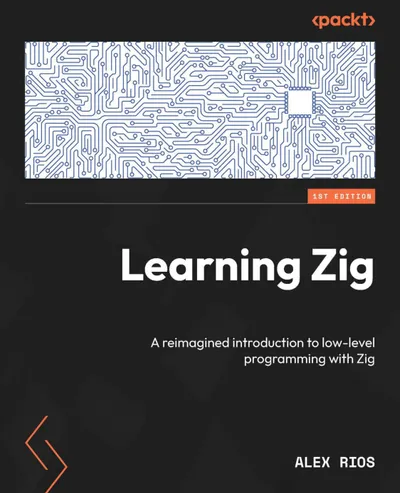 Learning Zig: A reimagined introduction to low-level programming with Zig