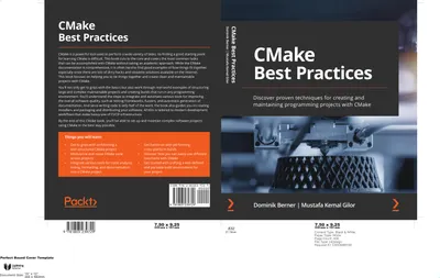 CMake Best Practices: Discover proven techniques for creating and maintaining programming projects with CMake