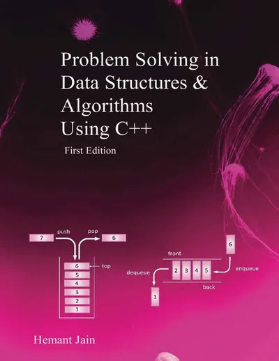 Problem Solving in Data Structures & Algorithms Using C++