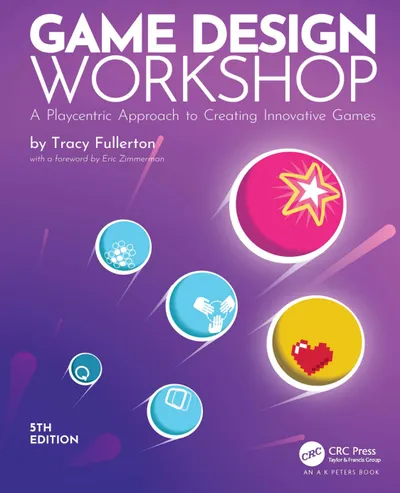 Game Design Workshop: A Playcentric Approach to Creating Innovative Games, Fifth Edition