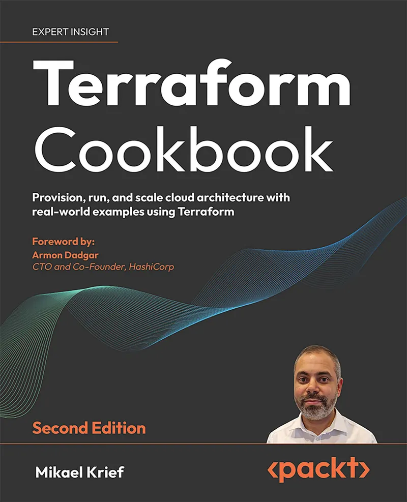 Terraform Cookbook. Second Edition: Provision, run, and scale cloud architecture with real-world examples using Terraform