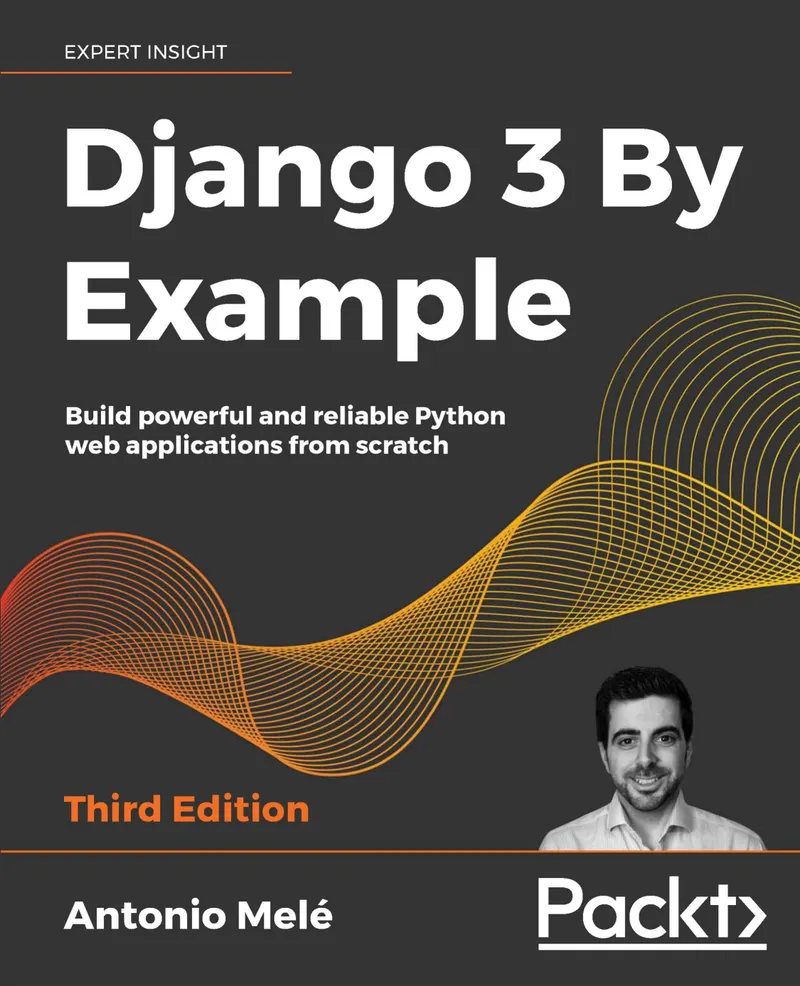 Django 3 By Example. Third Edition