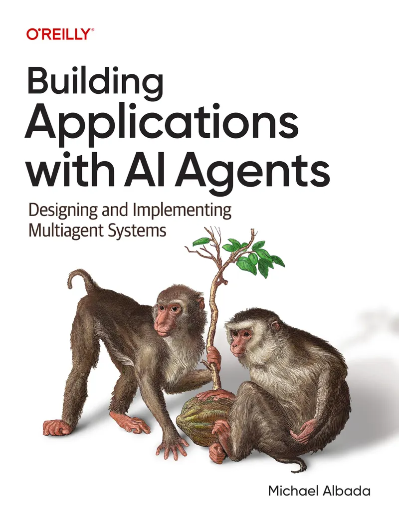 Building Applications with AI Agents: Designing and Implementing Multiagent Systems
