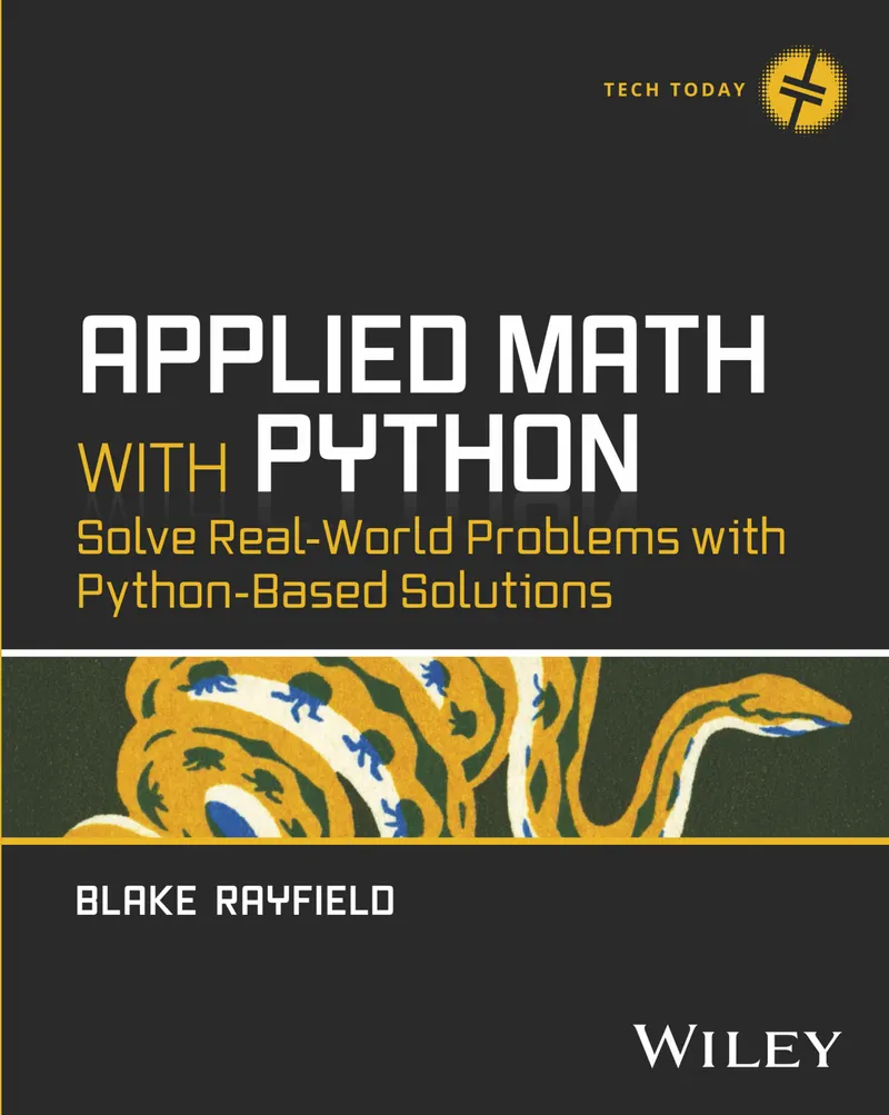 Applied Math with Python: Solve Real-World Problems with Python-Based Solutions