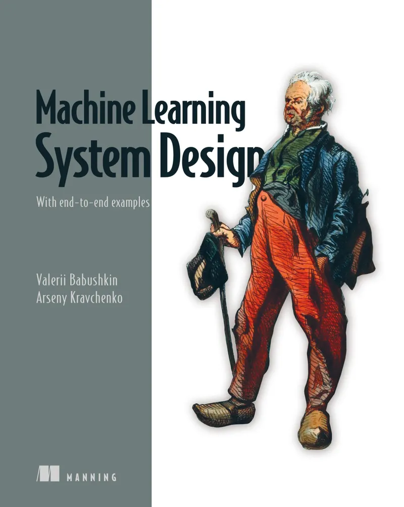 Machine Learning System Design: With End-to-End Examples